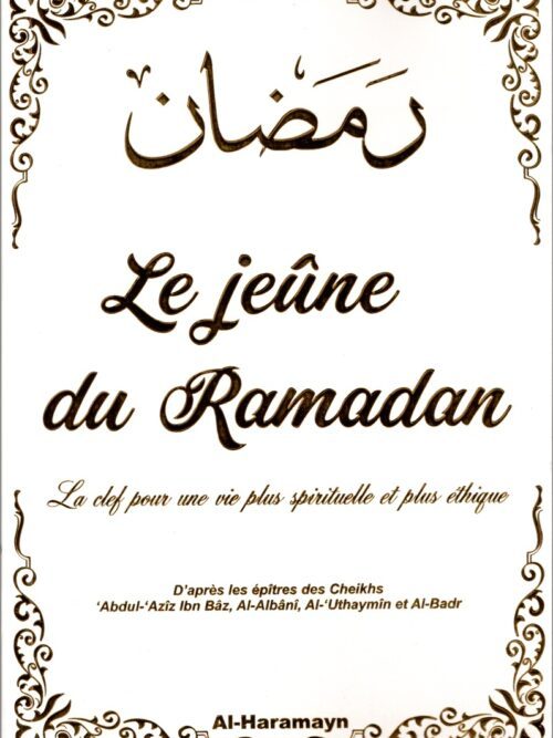 Le jeûne du Ramadan : La clé pour un vie spirituelle et plus éthique